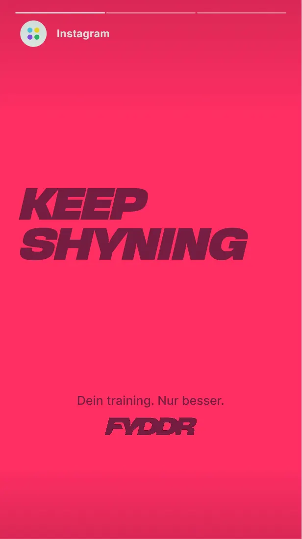 Instagram-Story-Template in fyddr Red mit dem Schriftzug KEEP SHYNING und der Zeile „Dein Training. Nur besser.“